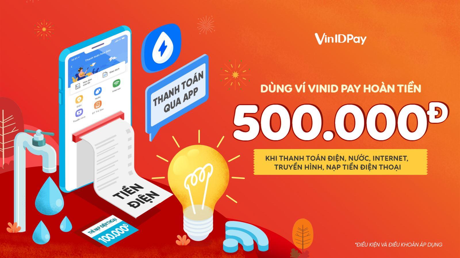 VinID tặng 500.000VNĐ khi thanh toán hoá đơn điện nước bằng ví VinID Pay